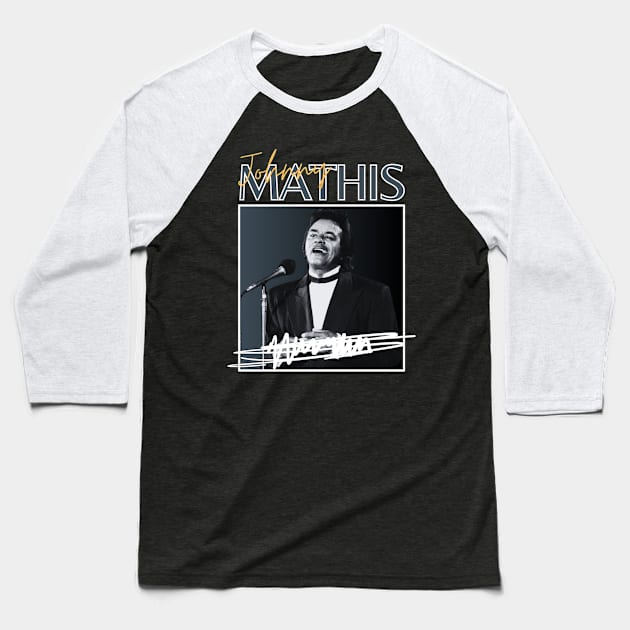 Johnny mathis///original retro Baseball T-Shirt by DetikWaktu